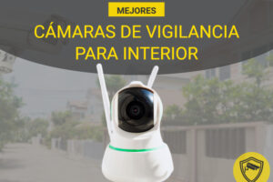 Mejores cámaras de vigilancia para casa
