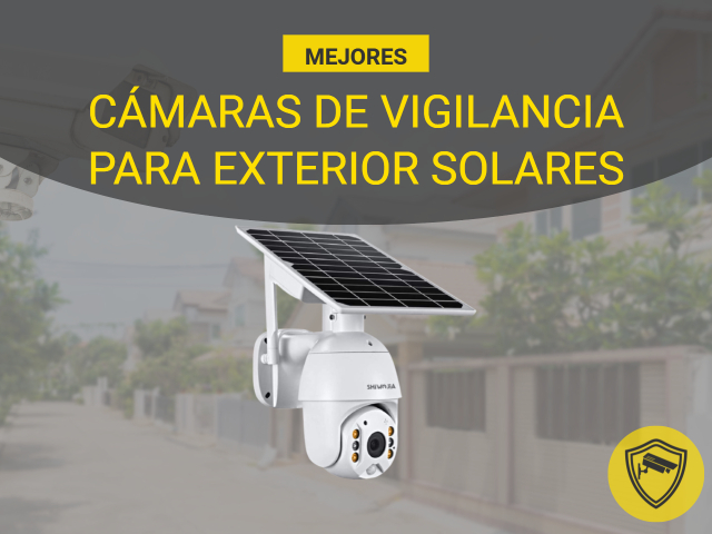 cámaras de vigilancia exterior solares